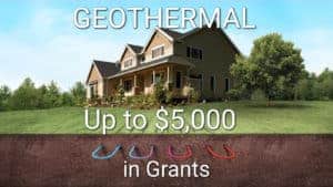 Geothermal - up to $5,000 in Grants