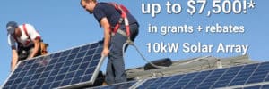Solar - $7,500 in Grants + Rebates